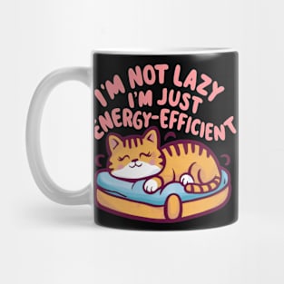 I'm Not Lazy, I'm Energy-Efficient Mug